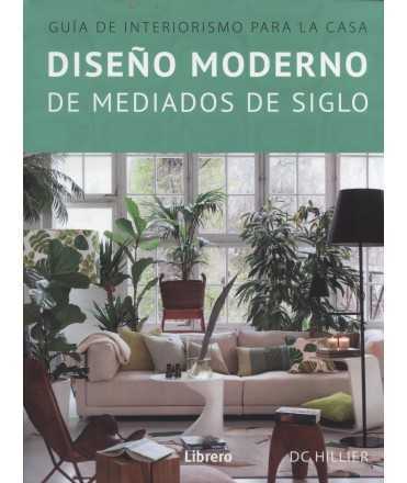 Diseño moderno a mediados d edsiglo, guia de interiorismo para la casa.