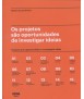 OS PROJETOS SAO OPORTUNIDADES DE INVESTIGAR IDEIAS