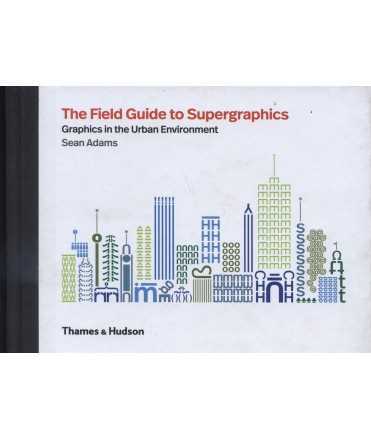 THE FIELD GUIDE TO SUPERGRAPHICS