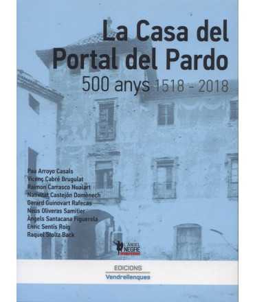 La Casa del Portal del Pardo. 500 anys 1518-2018