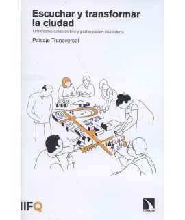ESCUCHAR Y TRANSFORMAR LA CIUDAD