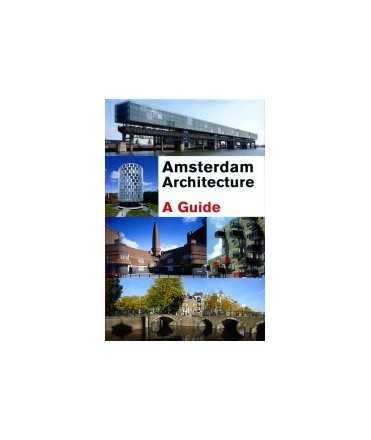 AMSTERDAM ARCHITECTURE A GUIDE