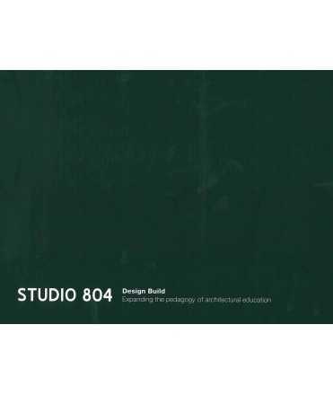 Studio 804: Design build. Expanding the Pedagogy of Architectural Education