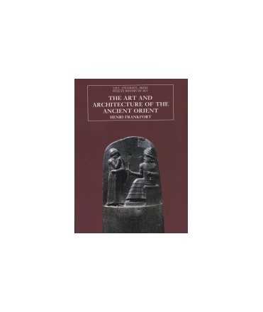 The art and Architecture of the ancient Orient