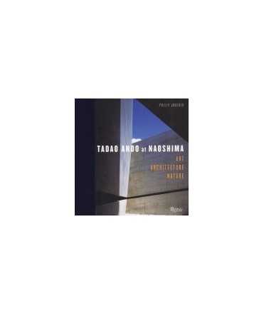 Tadao Ando at Naoshima: art, architecture, nature