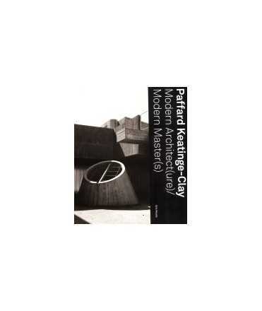 Paffard Keatinge-CLAY: modern architect(ure) / modern master(s)