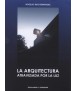 La Arquitectura atravesada por la luz