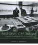 Pastoral Capitalism: a History of Suburban Corporate Landscapes