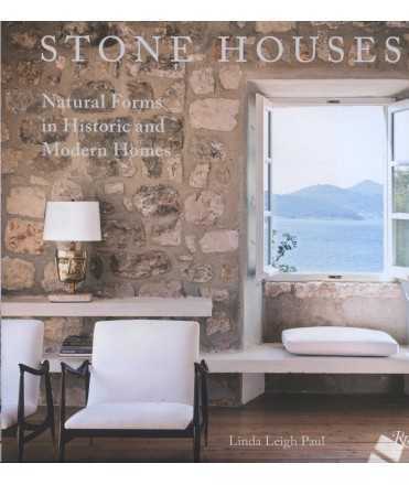 STONE HOUSES. Natural Forms in Historic and Modern Homes