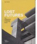 Lost Futures: The Disappearing Architecture of Post-War Britain