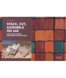 STACK, CUT, ASSEMBLE ISO 668: HOW TO USE SHIPPING CONTAINERS IN ARCHITECTURE