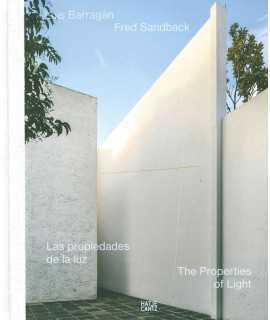 LUIS BARRAGÁN. FRED SANDBACK. LAS PROPIEDADES DE LA LUZ.