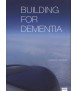 BUILDING FOR DEMENTIA