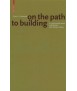 GION A. CAMINADA. ON THE PATH TO BUILDING. A CONVERSATION ABOUT ARCHITECTURE WITH FLORIAN AICHER