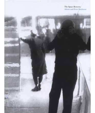 Alison and Peter Smithson. The Space Between