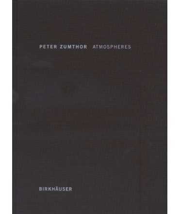Atmospheres: architectural environments, surrounding objects