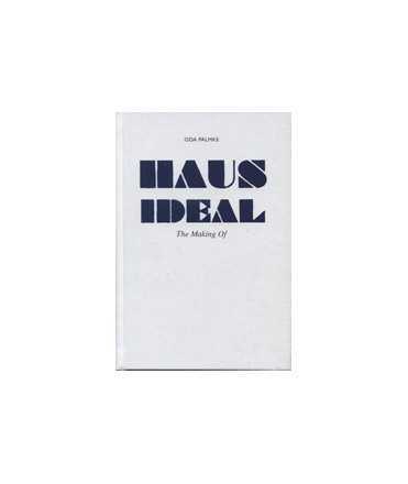 The Making of Haus Ideal From the Idea to the Idea. Comments on teaching design