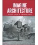 Imagine Architecture Artistic Visions of the Urban Realm