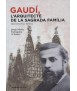 Gaudí, the architect of the Sagrada Família