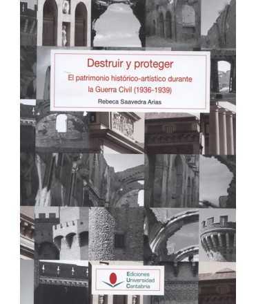 Destroy and protect the historical-artistic heritage during the Civil War (1936-1939).