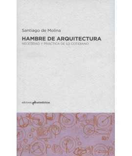 Hunger for architecture. Necessity and practice of the everyday.