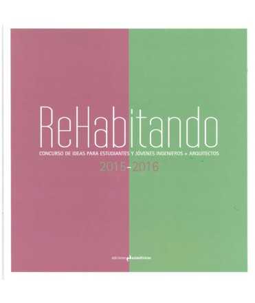 Rehabiting Ideas Contest for Students and Young Engineers + Architects 2015-2016