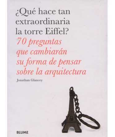 What makes the Eiffel Tower so extraordinary? 70 Questions That Will Change The Way You Think About Architecture