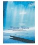Wasser: gestalten mit Wasser: von Uferpromenaden zu Wasserspielen / Water: designing with water: promenades and water features