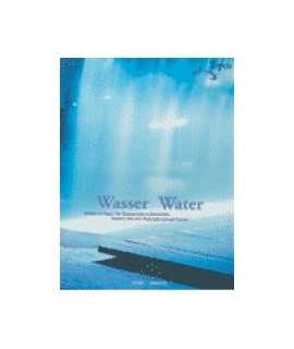 Wasser: gestalten mit Wasser: von Uferpromenaden zu Wasserspielen / Water: designing with water: promenades and water features