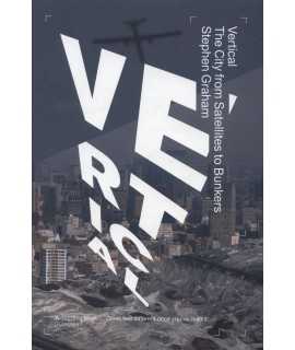 Vertical The City from Satellites to Bunkers
