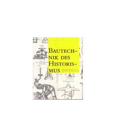 Bautechnik des Historismus/Construction Techniques in the Age of Historicism