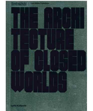 The Architecture of Closed Worlds