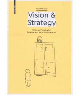 VISION & STRATEGY. Strategic Thinking for Creative and Social Entrepreneurs.