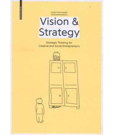 VISION & STRATEGY. Strategic Thinking for Creative and Social Entrepreneurs.