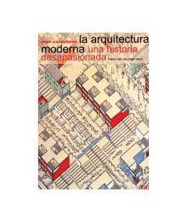 Modern Architecture, The: A Dispassionate History