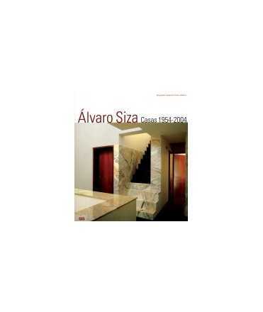 Álvaro Siza: casas, 1954-2004