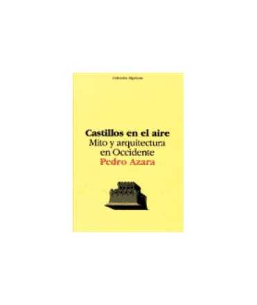 Castillos en el aire: mito y arquitectura en occidente