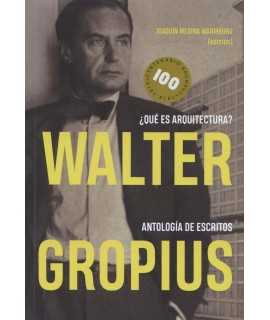 Walter Gropius What is architecture? Anthology of writings