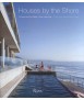 Houses by the Shore: At Home With The Water: River, Lake, Sea