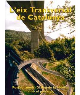 L'EIX TRANSVERSAL DE CATALUNYA.Pons i túnels:Diàleg de la técnica amb el paissatge