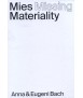 MIES MISSING MATERIALITY. Anna & Eugeni Bach