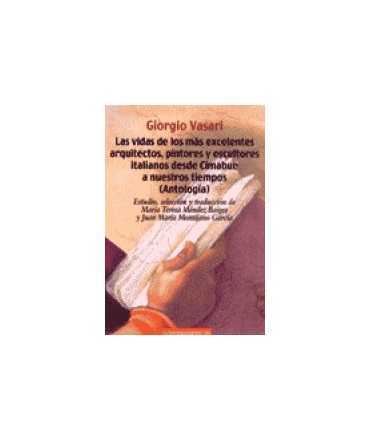 Lives of the m excellent Italian architects, painters and sculptors from Cimabue to our times (anthology)