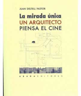 La mirada única.Un arquitecto piensa el cine