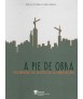 A pie de obra. Descubriendo los secretos de la construcción
