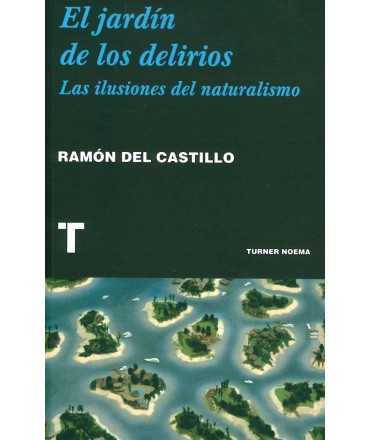 El jardín de los delirios.Las ilusiones del naturalismo