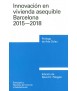 Innovation in Affordable Housing. Barcelona 2015-2018