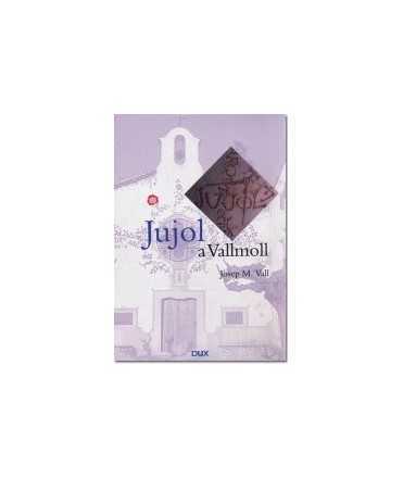 Jujol in Vallmoll