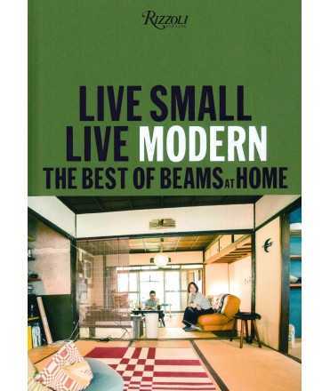 Live Small/Live Modern: The Best of Beams at Home