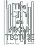THE CITY AS ARCHITECTURE