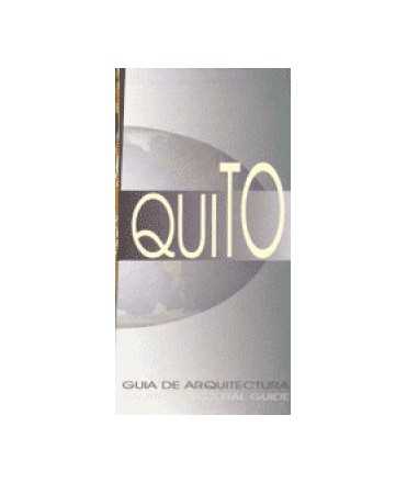 Ciudad de Quito: guía de arquitectura / an architectural guide